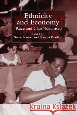 Ethnicity and Economy: 'Race and Class' Revisited Fenton, S. 9781349419579 Palgrave Macmillan