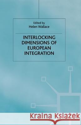 Interlocking Dimensions of European Integration H. Wallace   9781349421930 Palgrave Macmillan