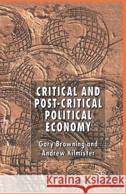 Critical and Post-Critical Political Economy G. Browning A. Kilmister  9781349427659 Palgrave Macmillan