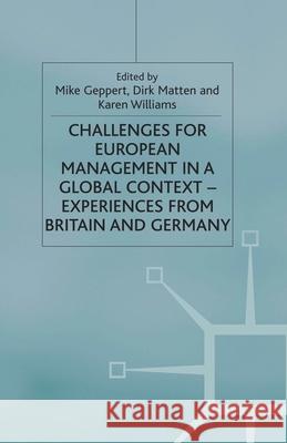 Challenges for European Management in a Global Context: Experiences from Britain and Germany Geppert, M. 9781349431182 Palgrave Macmillan