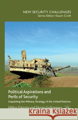 Political Aspirations and Perils of Security: Unpacking the Military Strategy of the United Nations Edström, H. 9781349435777 Palgrave Macmillan