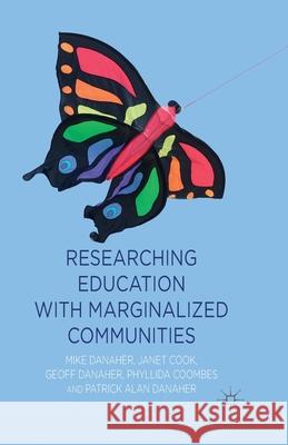 Researching Education with Marginalized Communities M. Danaher J. Cook P. Coombes 9781349436675 Palgrave Macmillan