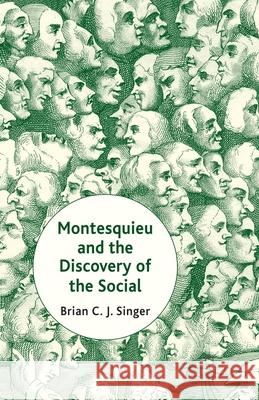 Montesquieu and the Discovery of the Social B. Singer   9781349439706 Palgrave Macmillan