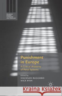 Punishment in Europe: A Critical Anatomy of Penal Systems Ruggiero, Vincenzo 9781349439966 Palgrave Macmillan
