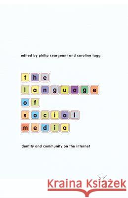 The Language of Social Media: Identity and Community on the Internet Seargeant, P. 9781349440139 Palgrave MacMillan