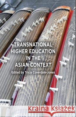 Transnational Higher Education in the Asian Context T. Coverdale-Jones   9781349442072 Palgrave Macmillan
