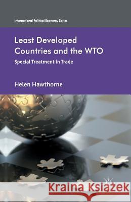 Least Developed Countries and the WTO: Special Treatment in Trade Hawthorne, H. 9781349444090 Palgrave Macmillan