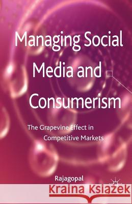 Managing Social Media and Consumerism: The Grapevine Effect in Competitive Markets Rajagopal 9781349448401