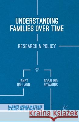 Understanding Families Over Time: Research and Policy Holland, J. 9781349449057 Palgrave Macmillan