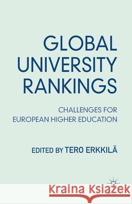 Global University Rankings: Challenges for European Higher Education Erkkilä, T. 9781349451890 Palgrave Macmillan