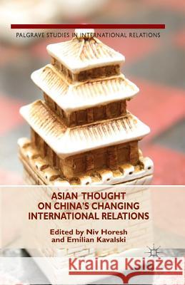 Asian Thought on China's Changing International Relations N. Horesh E. Kavalski  9781349452682 Palgrave Macmillan