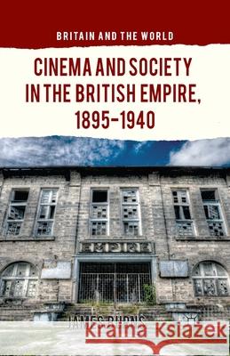 Cinema and Society in the British Empire, 1895-1940 J. Burns   9781349455782 Palgrave Macmillan