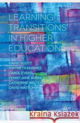 Learning Transitions in Higher Education D. Scott G. Hughes P. Burke 9781349458301 Palgrave Macmillan