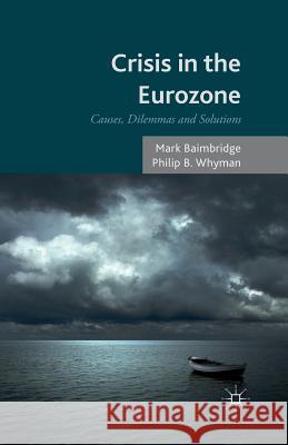 Crisis in the Eurozone: Causes, Dilemmas and Solutions Baimbridge, M. 9781349460496 Palgrave Macmillan
