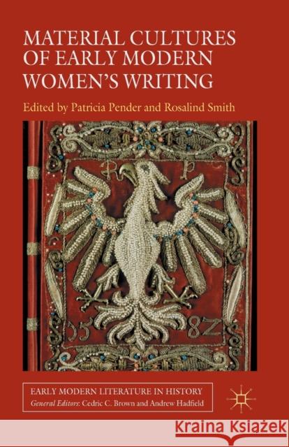 Material Cultures of Early Modern Women's Writing P. Pender R. Smith  9781349465347 Palgrave Macmillan