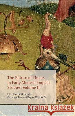 The Return of Theory in Early Modern English Studies, Volume II Paul Cefalu Gary Kuchar B. Reynolds 9781349468669 Palgrave Macmillan