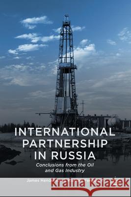 International Partnership in Russia: Conclusions from the Oil and Gas Industry Henderson, James 9781349469147