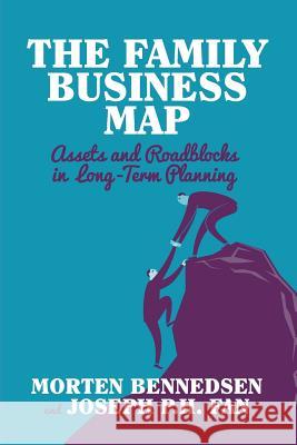 The Family Business Map: Assets and Roadblocks in Long Term Planning Bennedsen, M. 9781349479986 Palgrave Macmillan