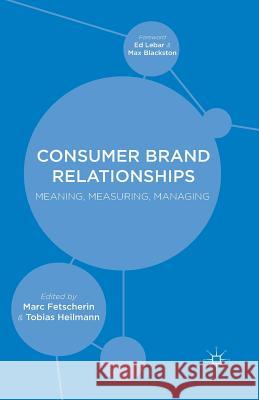 Consumer Brand Relationships: Meaning, Measuring, Managing Fetscherin, M. 9781349491018 Palgrave Macmillan