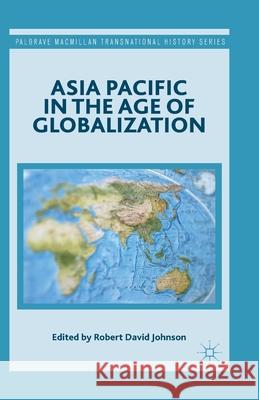 Asia Pacific in the Age of Globalization R. Johnson   9781349498154 Palgrave Macmillan