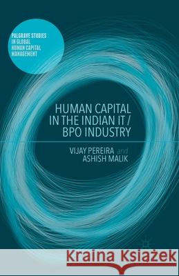 Human Capital in the Indian It / Bpo Industry Pereira, V. 9781349502882 Palgrave Macmillan