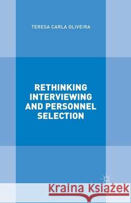 Rethinking Interviewing and Personnel Selection T. Oliveira   9781349505067 Palgrave Macmillan