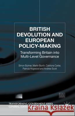 British Devolution and European Policy-Making: Transforming Britain Into Multi-Level Governance Bulmer, S. 9781349507191 Palgrave Macmillan