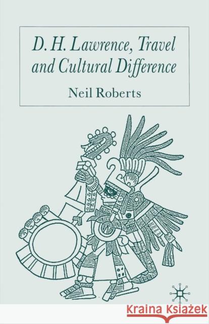 D.H. Lawrence, Travel and Cultural Difference N. Roberts   9781349507399 Palgrave Macmillan