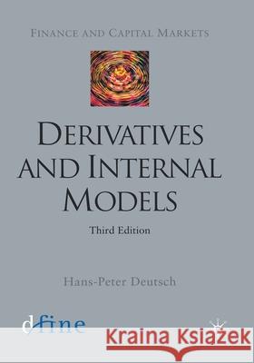 Derivatives and Internal Models, Third Edition Deutsch, H. 9781349515424 Palgrave Macmillan
