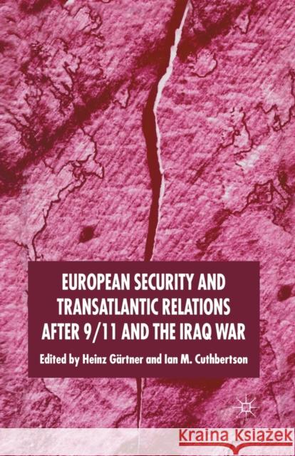 European Security and Transatlantic Relations After 9/11 and the Iraq War Gärtner, H. 9781349518951 Palgrave Macmillan