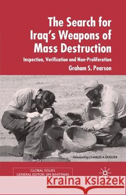 The Search for Iraq's Weapons of Mass Destruction: Inspection, Verification and Non-Proliferation Pearson, Graham S. 9781349521494 Palgrave Macmillan