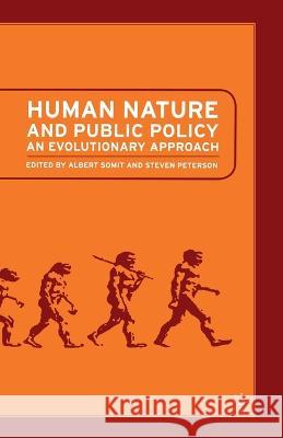 Human Nature and Public Policy: An Evolutionary Approach Liza A. Jacobs A. Somit S. Peterson 9781349526406 Palgrave MacMillan