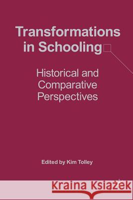 Transformations in Schooling: Historical and Comparative Perspectives Tolley, K. 9781349534647 Palgrave MacMillan