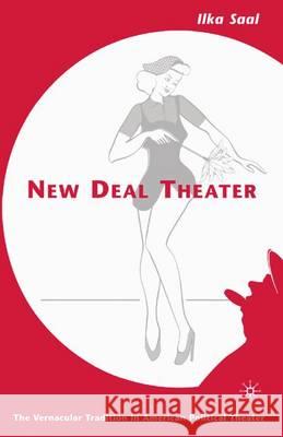 New Deal Theater: The Vernacular Tradition in American Political Theater Ilka Saal I. Saal 9781349538065 Palgrave MacMillan