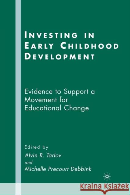 Investing in Early Childhood Development: Evidence to Support a Movement for Educational Change Tarlov, A. 9781349538560 Palgrave MacMillan