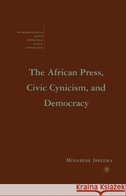 The African Press, Civic Cynicism, and Democracy Minabere Ibelema M. Ibelema 9781349538973 Palgrave MacMillan