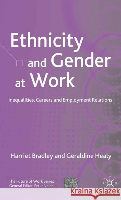 Ethnicity and Gender at Work: Inequalities, Careers and Employment Relations Bradley, H. 9781349543229 Palgrave Macmillan