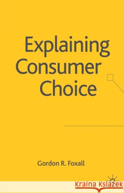 Explaining Consumer Choice G Foxall   9781349547111 Palgrave MacMillan