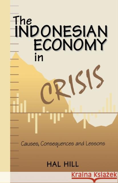 The Indonesian Economy in Crisis: Causes, Consequences and Lessons Na, Na 9781349626847 Palgrave MacMillan