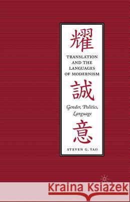 Translation and the Languages of Modernism: Gender, Politics, Language Yao, S. 9781349635559 Palgrave MacMillan