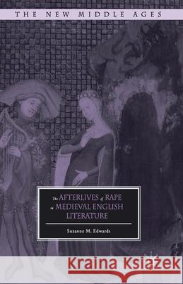 The Afterlives of Rape in Medieval English Literature S. Edwards   9781349676194 Palgrave Macmillan