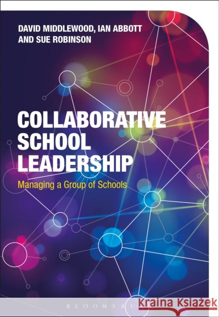 Collaborative School Leadership: Managing a Group of Schools David Middlewood 9781350009134