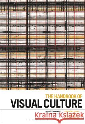 The Handbook of Visual Culture Ian Heywood Barry Sandywell 9781350012479 Bloomsbury Academic
