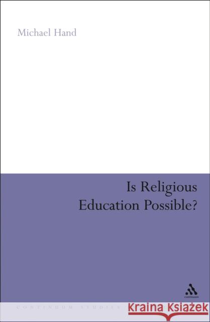 Is Religious Education Possible?: A Philosophical Investigation Michael Hand 9781350047693 Bloomsbury Academic