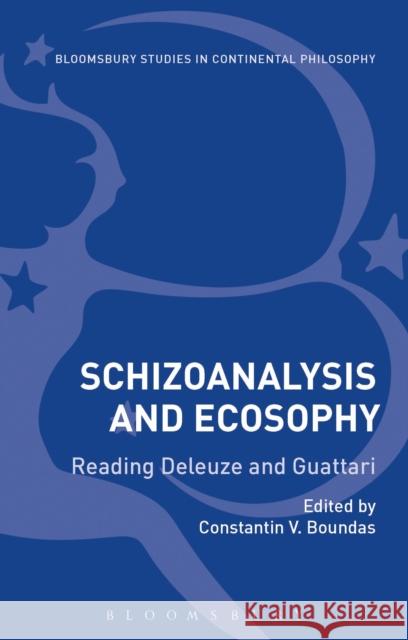 Schizoanalysis and Ecosophy: Reading Deleuze and Guattari Constantin V. Boundas 9781350052185