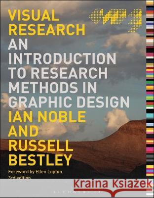 Visual Research: An Introduction to Research Methods in Graphic Design Russell Bestley (London College of Commu Ian Noble  9781350088085 Bloomsbury Visual Arts