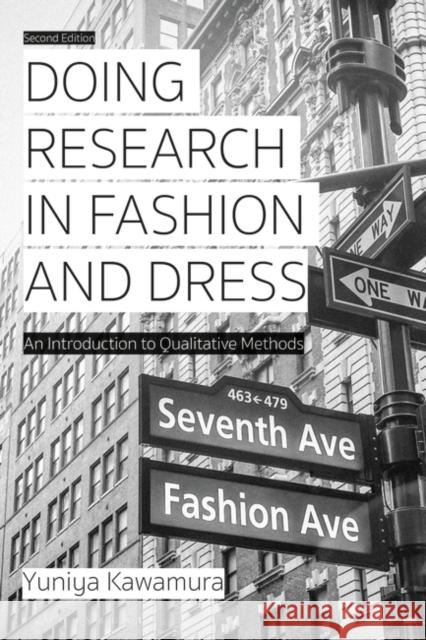 Doing Research in Fashion and Dress: An Introduction to Qualitative Methods Yuniya Kawamura 9781350089778