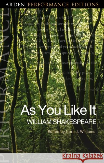 As You Like It: Arden Performance Editions William Shakespeare Nora Williams Abigail Rokison-Woodall 9781350106680