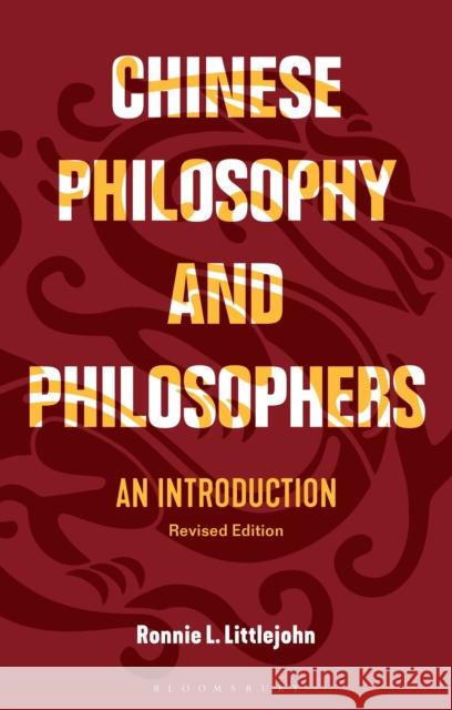 Chinese Philosophy and Philosophers: An Introduction Littlejohn, Ronnie L. 9781350177406 Bloomsbury Publishing PLC