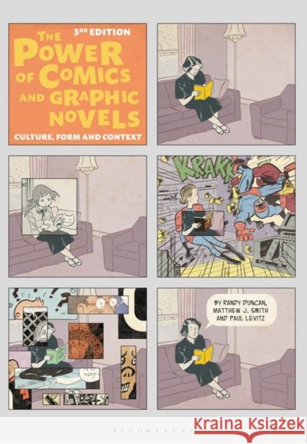 The Power of Comics and Graphic Novels: Culture, Form, and Context Randy Duncan Matthew J. Smith Paul Levitz 9781350253896 Bloomsbury Publishing PLC